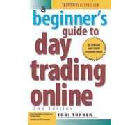 A Beginner's Guide to Day Trading Online by Turner, Toni ( 2007 )