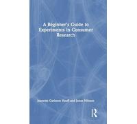A Beginner's Guide to Experiments in Consumer Research