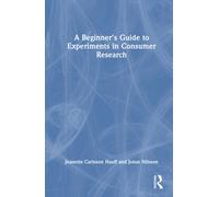 A Beginner's Guide to Experiments in Consumer Research