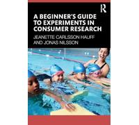 A Beginner's Guide to Experiments in Consumer Research