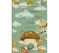 A Beginners Guide to House Fairies