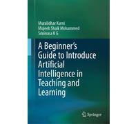 A Beginner's Guide to Introduce Artificial Intelligence in Teaching and Learning