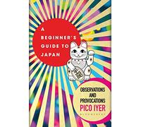 A Beginner's Guide to Japan: Observations and Provocations