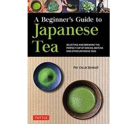A Beginner's Guide to Japanese Teas: Selecting and Brew - Paperback / softback N