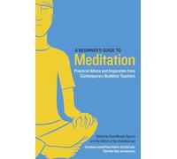 A Beginner's Guide to Meditation: Practical Advice and Inspiration from Contemporary Buddhist Teachers (Shambhala Sun Books)