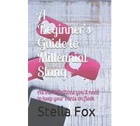 A Beginner's Guide to Millennial Slang: All the definitions you'll need to keep your bants on fleek