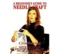 A Beginner's Guide To Needle Craft: Crocheting [DVD]