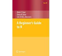A Beginner's Guide to R (Use R!)