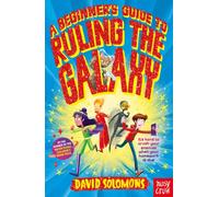 A Beginner's Guide to Ruling the Galaxy : It’s hard to crush your enemies when your homework’s due…