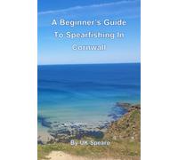 A Beginner's Guide To Spearfishing In Cornwall