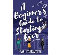 A Beginner's Guide to Starting Over: 1 (The Brentford Novels)