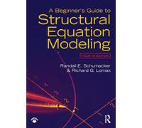 A Beginner's Guide to Structural Equation Modeling: Fourth Edition