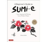 A Beginner's Guide to Sumi-e: Learn Japanese Ink Painting from a Modern Master (Online Video Tutorials)