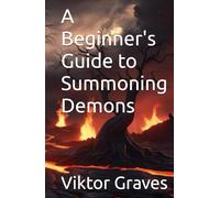 A Beginner's Guide to Summoning Demons