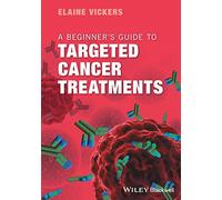 A Beginner's Guide to Targeted Cancer Treatments