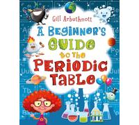 A Beginner's Guide to the Periodic Table