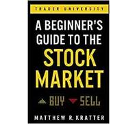 A Beginner's Guide to the Stock Market Everything You Need to Start Making Money Today Paperback 21 May 2019