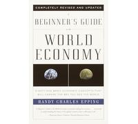A Beginner's Guide to the World Economy: Eighty-one Basic Economic Concepts That Will Change the Way You See the World (Vintage)