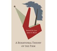 A Behavioral Theory of the Firm