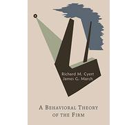 A Behavioral Theory of the Firm
