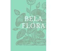 A Bela Flora: A natureza ilustrada: Plantas e animais.