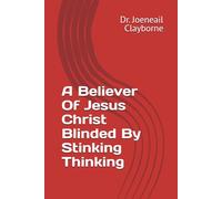 A Believer Of Jesus Christ Blinded By Stinking Thinking