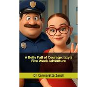 A Belly Full of Courage: Izzy's Five W dventure
