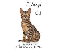 A Bengal Cat is the Boss of me...: 5” x 8” Blank lined Journal Notebook 120 College Ruled Pages (Mad about Cats)