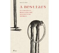 A Bestiary of Fantastic, Monstrous and Allegorical Animals