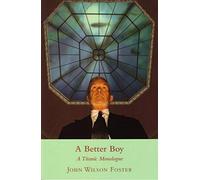 A Better Boy: A Titanic Monologue