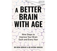 A Better Brain with Age : Nine Steps to Improve Your Brain Each and Every Year