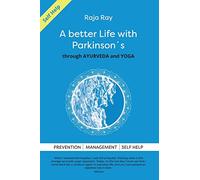 A Better Life with Parkinson's: Through Ayurveda & Yoga