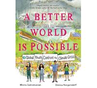 A Better World Is Possible: Global Youth Confront the Climate Crisis