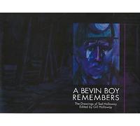 A Bevin Boy Remembers: The Drawings of Ted Holloway