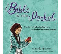 A Bible in Her Pocket: The Story of Young Helen Cadbury and the Pocket Testament League