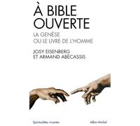 A Bible ouverte - tome 1: Tome 1, La Genèse ou le Livre de l'Homme