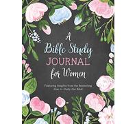 A Bible Study Journal for Women: Featuring Insights from the Bestselling How to Study the Bible