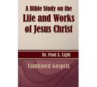 A Bible Study on the Life and Works of Jesus Christ