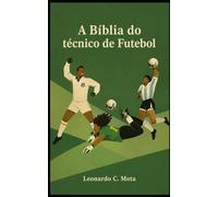 A Bíblia do Técnico de Futebol