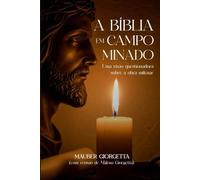 A Bíblia em Campo Minado: Uma visão questionadora sobre a obra milenar