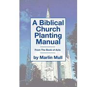 A Biblical Church Planting Manual: From the Book of Acts