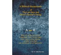 A Biblical Hermeneutic of the Last Days and Christ's Second Coming