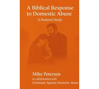A Biblical Response to Domestic Abuse: A Pastoral Study