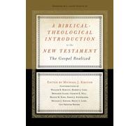 A Biblical-Theological Introduction to the New Testament : The Gospel Realized