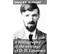 A Bibliography of the Writings of D. H. Lawrence