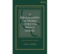 A Bibliography of Works Cited on Mark's Gospel (International Critical Commentary)