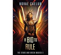 A Bid to Rule: 3 (The Stars and Green Magics)