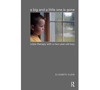 A Big and a Little One is Gone – Crisis Therapy with a Two-year-old Boy