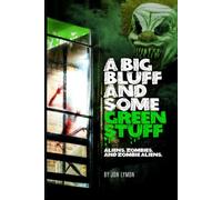 A Big Bluff And Some Green Stuff: 1 (Jake Rodwell Zombie Cop)