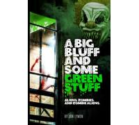 A Big Bluff And Some Green Stuff: 1 (The Horromedy Files)